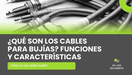 Cables para bujías: Todo lo que debes saber