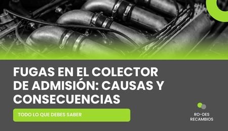 Fugas en el colector de admisión: Todo lo que debes saber