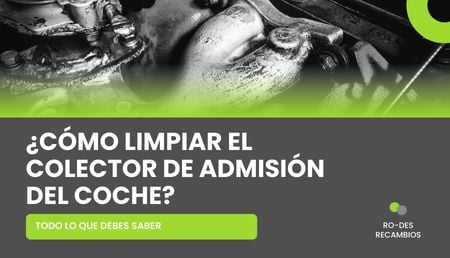 La guía definitiva para limpiar el colector de admisión