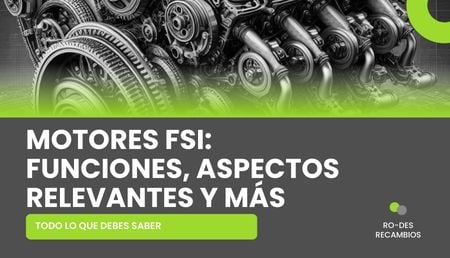 ¿Qué son los motores FSI? Todo lo que debes saber aquí