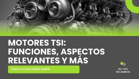 ¿Qué son los motores TSI? Te mostramos todo lo que debes saber