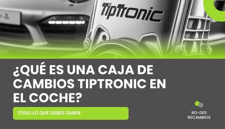 ¿Qué es la caja de cambios Tiptronic? Todo lo que debes saber